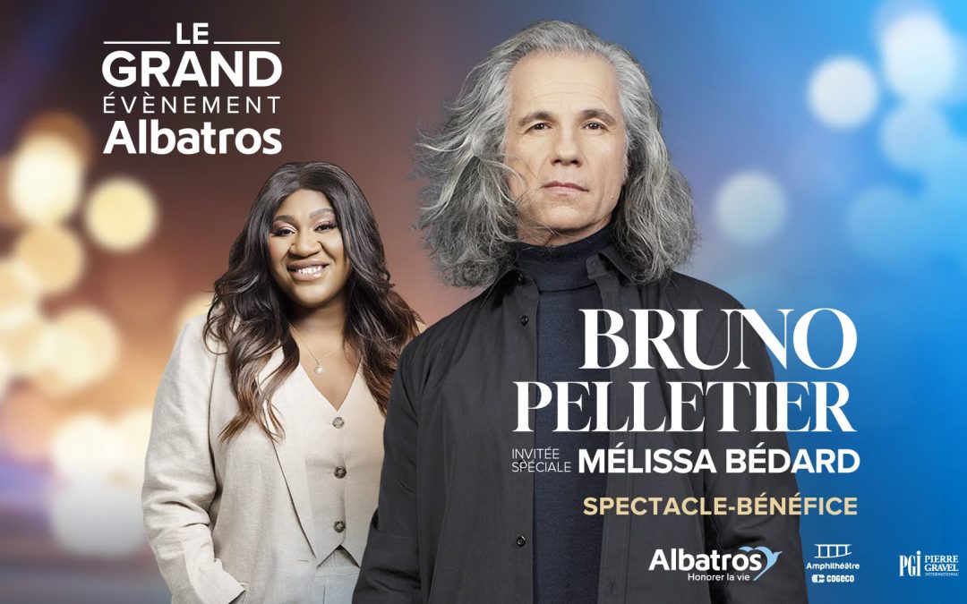 Le Grand Événement Albatros avec Bruno Pelletier et Mélissa Bédard – 16 septembre 2026